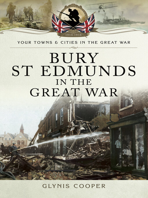 Title details for Bury St Edmunds in the Great War by Glynis Cooper - Available